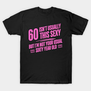 60 and sexy T-Shirt